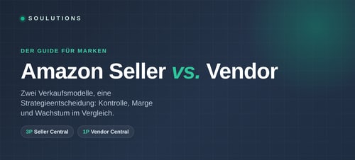 Amazon Seller vs. Vendor: Der Guide für Marken