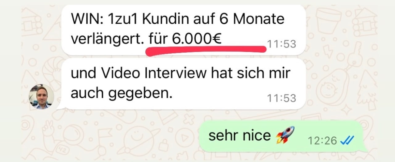 Kundenergebnis: 1zu1 Kundin auf 6 Monate verlaengert, 6.000 EUR
