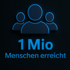 Drei Personensymbole über dem Text „1 Mio Menschen erreicht“ in Blau auf Schwarz.