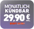 Monatlich kündbar. 29,90 € mtl. statt 39,90 €.