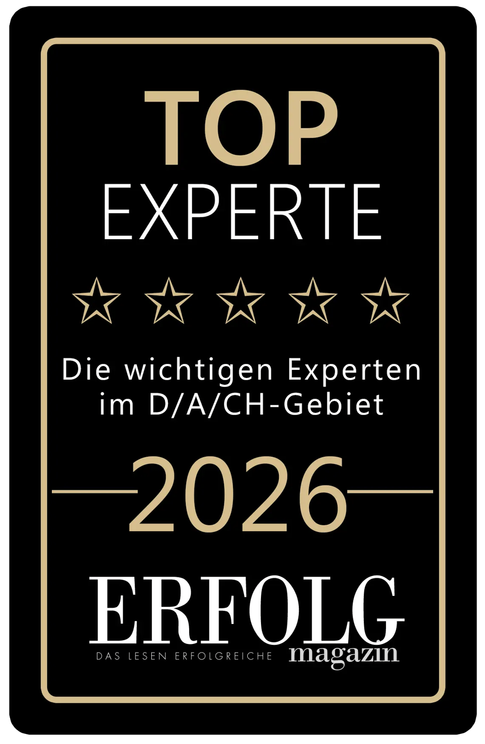 Auszeichnung "TOP EXPERTE" 2026 von ERFOLG Magazin mit fünf Sternen und Text "Die wichtigen Experten im D/A/CH-Gebiet".