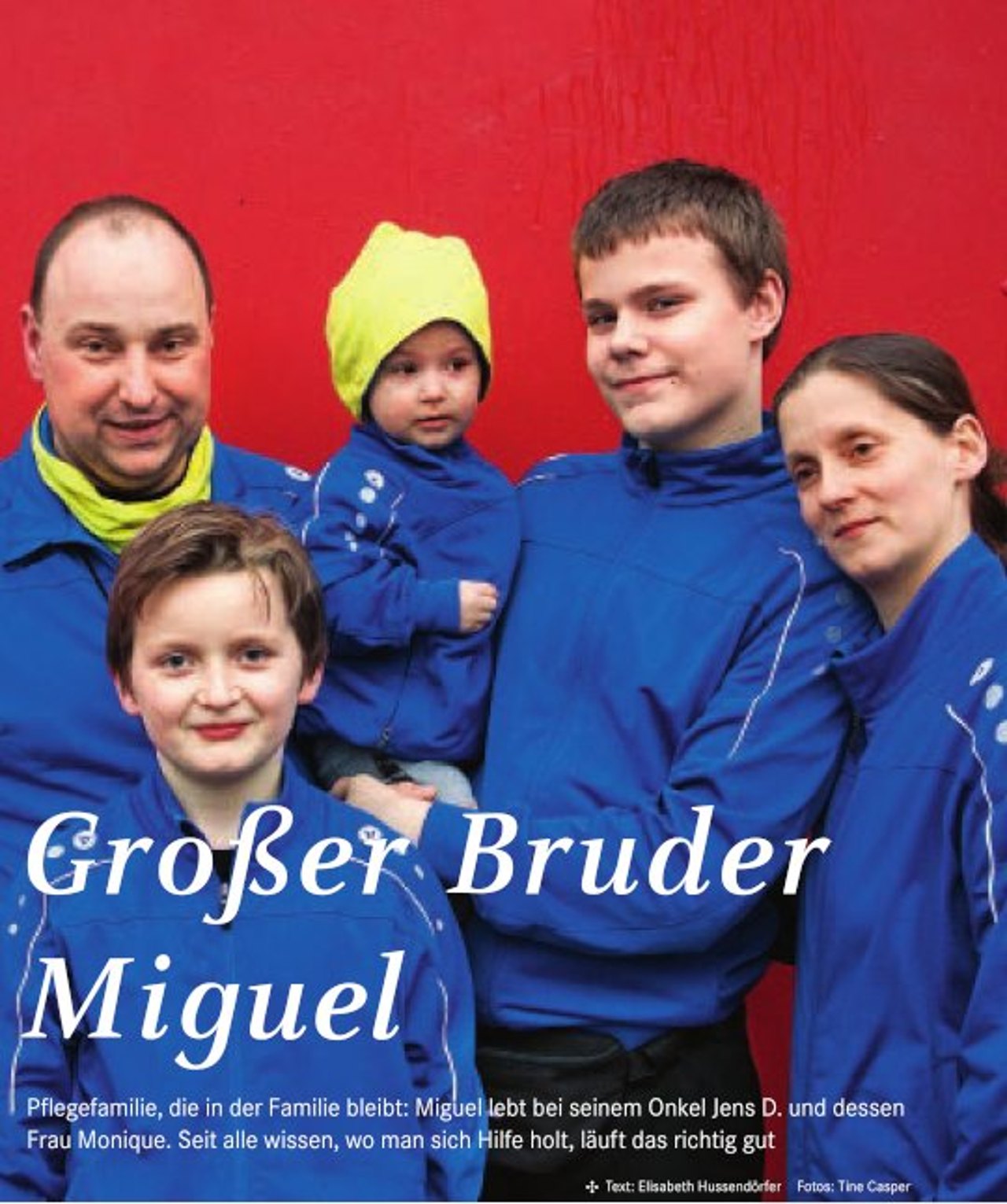Großer Bruder Miguel.