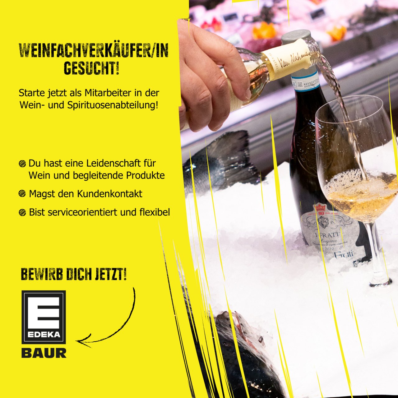 Recruiting-Anzeige Edeka Baur: Hand gießt Weißwein ins Glas, „Weinverkäufer/in gesucht!“