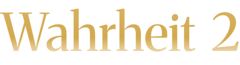 Der goldene Schriftzug Wahrheit 2 in einer Serifenschrift auf schwarzem Hintergrund.
