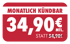 Rotes Schild: "MONATLICH KÜNDBAR", "34,90€ MTL.", "STATT 54,90€" durchgestrichen.