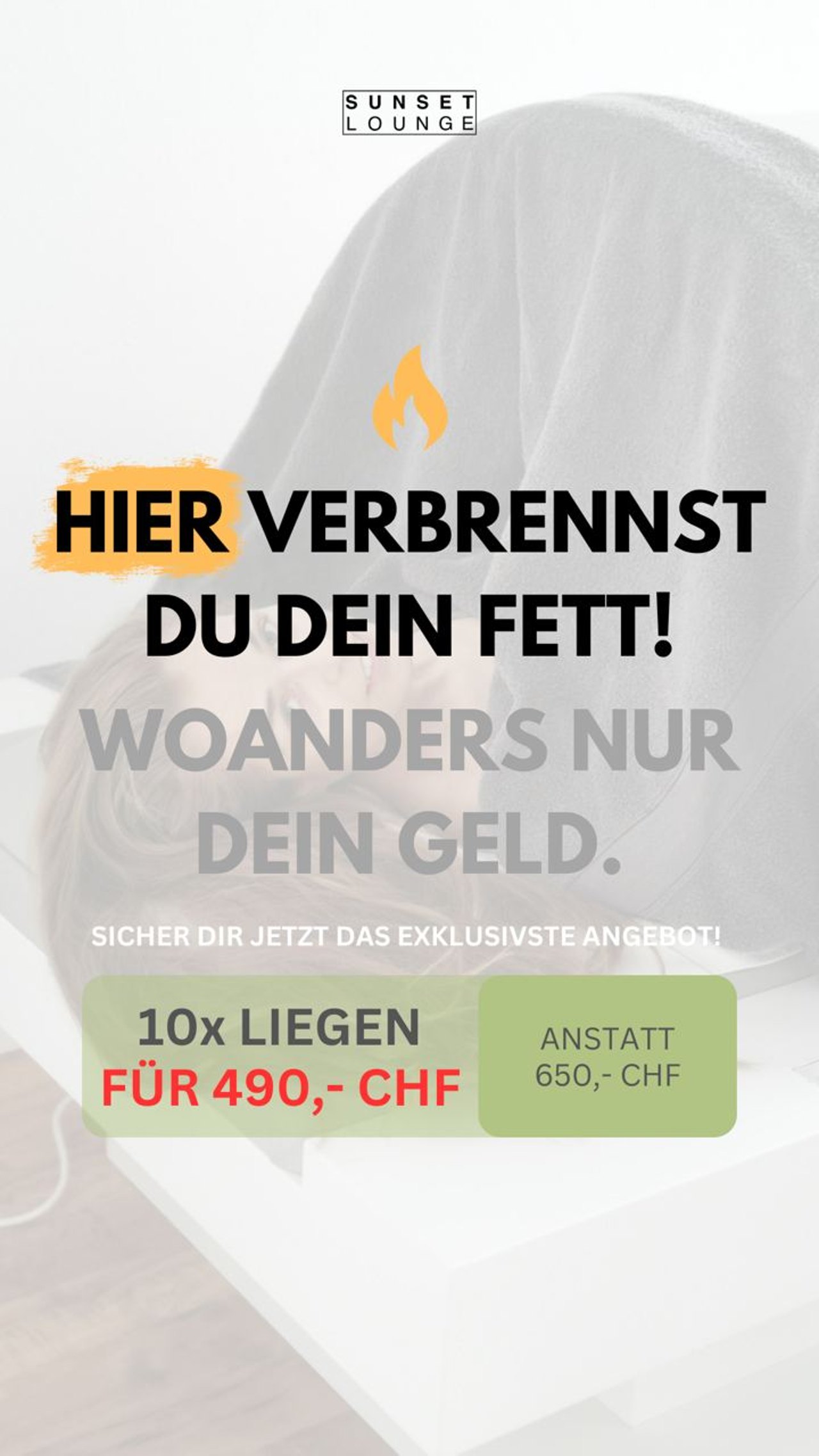 Anzeige Sunset Lounge: Frau auf einer Liege, „Hier verbrennst du dein Fett!“, 10x Liegen für 490 CHF statt 650 CHF