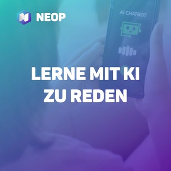 Titelbild des kostenlosen Handouts „Lerne mit KI zu reden“ von NEOP