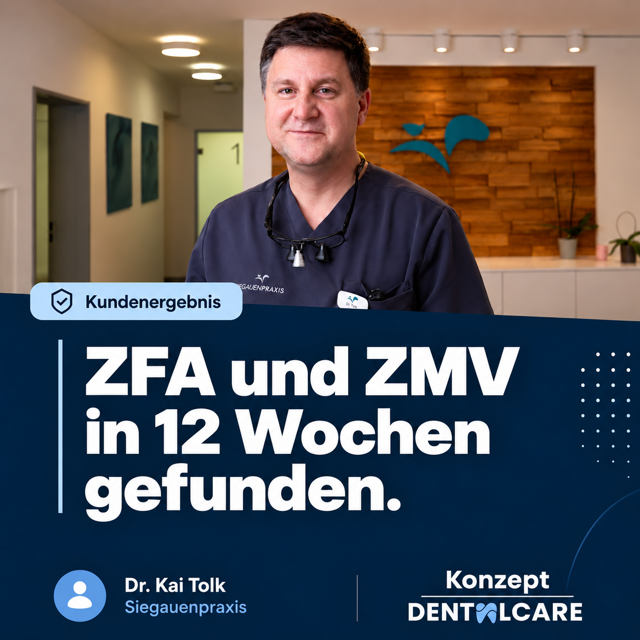Dr. Kai Tolk, Siegauenpraxis: ZFA und ZMV in 12 Wochen gefunden