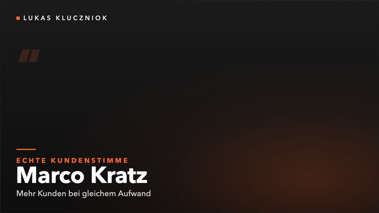 Kundenstimme Marco Kratz: Mehr Kunden bei gleichem Aufwand