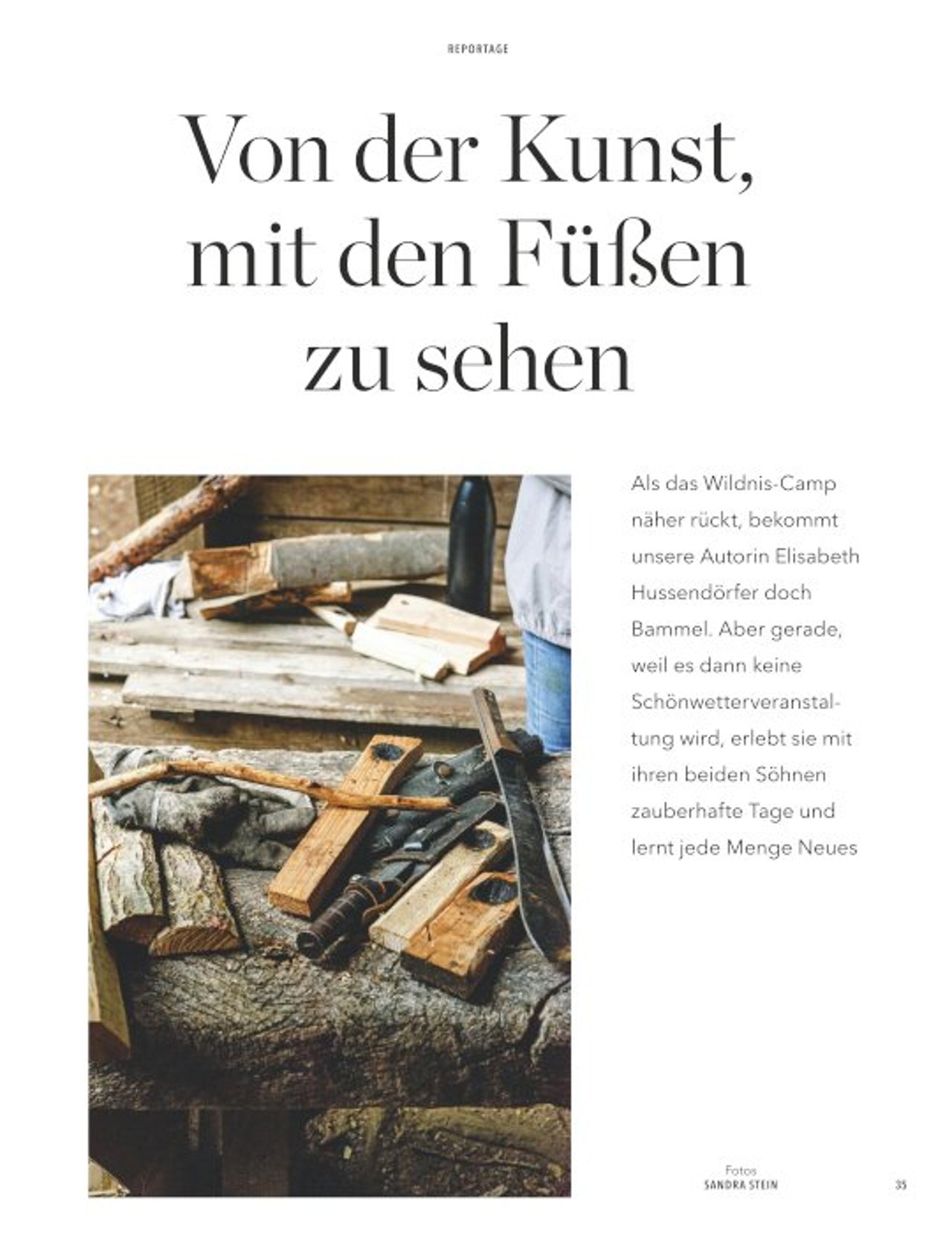 Von der Kunst, mit den Füßen zu sehen.