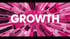 Das Wort "GROWTH" in Weiß vor einem Hintergrund aus rosa und schwarzen.