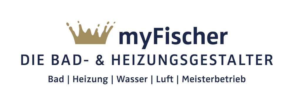 Logo "myFischer" mit goldener Krone, darunter "DIE BAD- & HEIZUNGSGESTALTER", und "Bad | Heizung | Wasser | Luft | Meisterbetrieb".